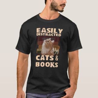 Einfach Ablenkbar Durch Katzen Und Bücher Bücher K T-Shirt
