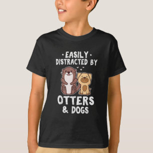 Einfach Ablenkbar Durch Otter und Hunde Lustig Süß T-Shirt