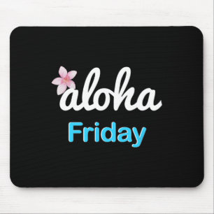 Einfach Aloha Freitag' Plumeria Hawaiian Urlaub Lu Mousepad