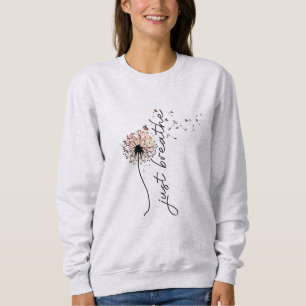 Einfach Atmen Löwenzahn Schmetterling Inspiration  Sweatshirt