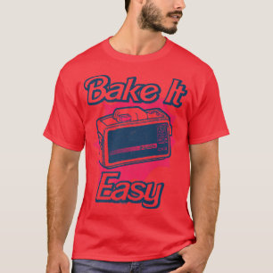 Einfach Backofen Backen nicht leicht T-Shirt