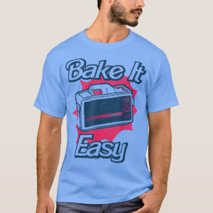 Einfach Backofen Backen nicht leicht T-Shirt