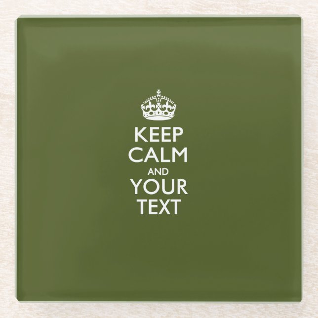 Einfach BEHALTEN CALM Ihren Text auf Olive Green h Glasuntersetzer (Vorderseite)