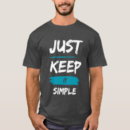 Einfach Bleiben – Minimaler Inspirierender Spruch T-Shirt