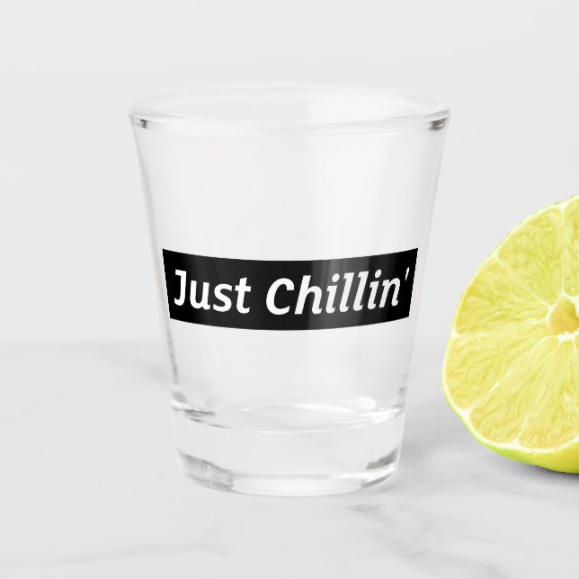 Einfach Chillen Schnapsglas (Vorderseite)
