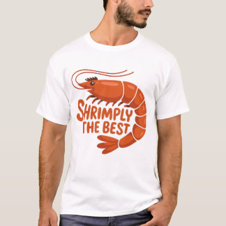 Einfach das beste süße Garnelen-T-Shirt T-Shirt