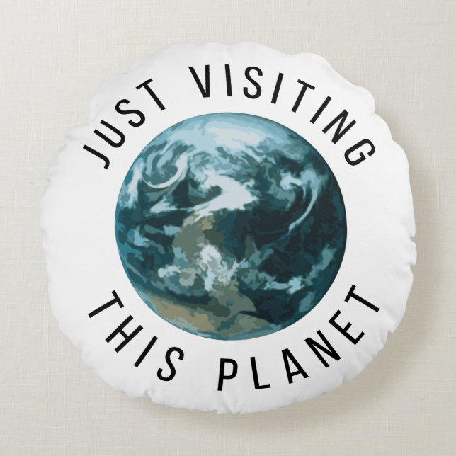 Einfach diesen Planeten besuchen Rundes Kissen (Vorderseite)
