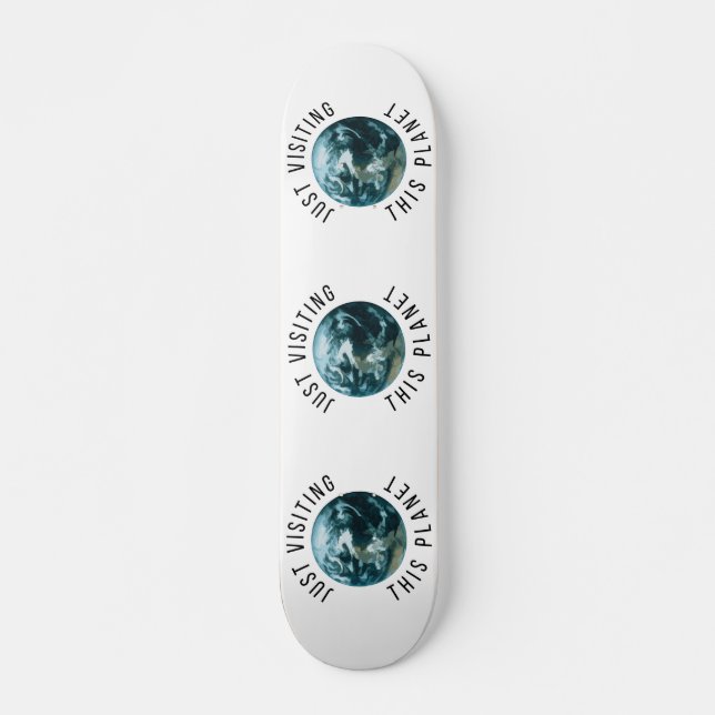 Einfach diesen Planeten besuchen Skateboard (Vorne)