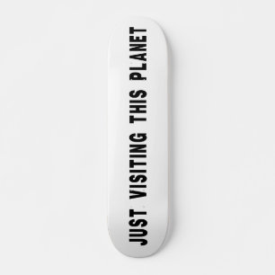 Einfach diesen Planeten besuchen Skateboard