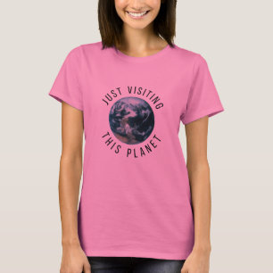 Einfach diesen Planeten besuchen T-Shirt