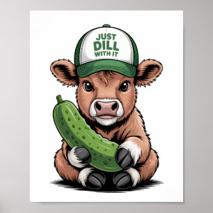 Einfach Dill damit Kuh PNG, Lustige Gurke Poster