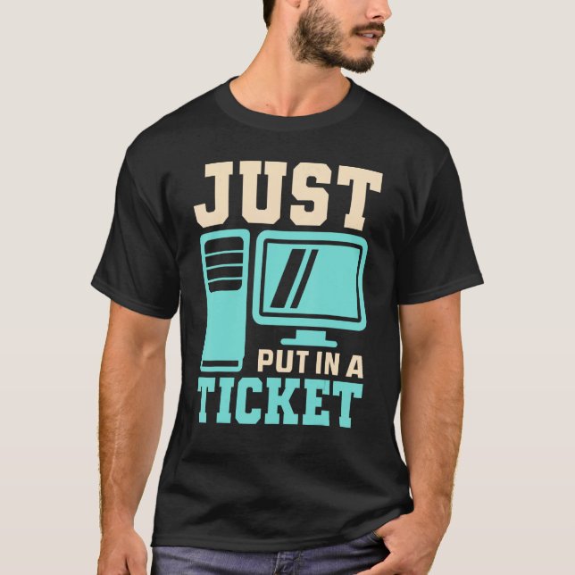 Einfach ein Ticket eingeben, Help Desk - Computer  T-Shirt (Vorderseite)