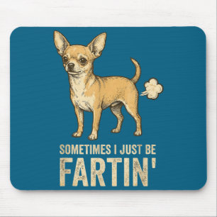 Einfach Hund Manchmal Chihuahua Ich Furze Furzende Mousepad