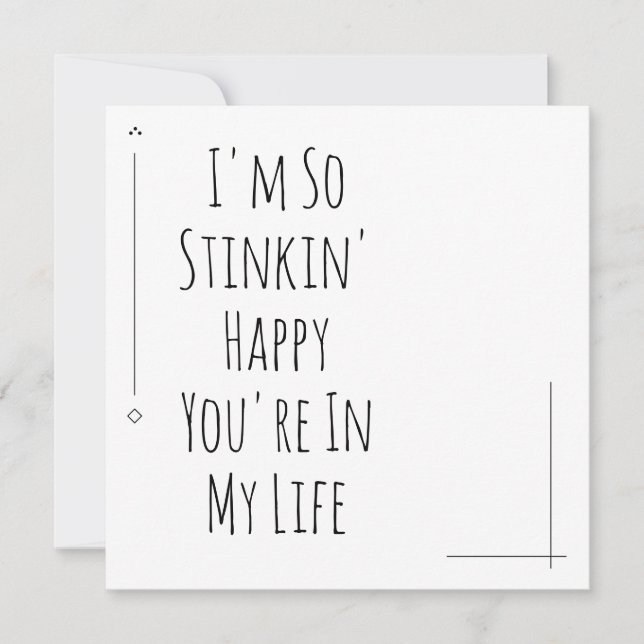 Einfach "Ich bin so Stinkin' Happy, dass du in mei (Vorderseite)