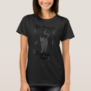 Einfach jemanden ohne ersichtlichen Grund beissen T-Shirt