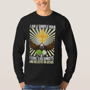 Einfach Mann wie Kokosnuss und glauben an Jesus Ch T-Shirt