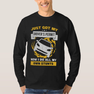 Einfach nur meinen Treiber Got, Führerscheinstunts T-Shirt