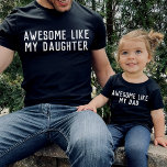 Einfach Phantastisch wie mein Vater Vater Kind Mat T-Shirt<br><div class="desc">"PHANTASTISCH WIE MY VATER" einfaches,  modernes,  anpassbares Design für Shirts und Kinder,  finden in meiner Kollektion "Daddy and me designs" das passende Design "phantastisch wie meine Tochter".</div>