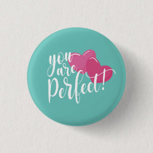Einfach sind Sie perfekt Valentine   Schaltfläche  Button