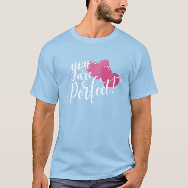 Einfach sind Sie perfekt Valentine | T-Shirt (Vorderseite)