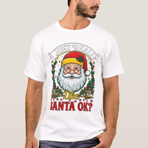 Einfach Wirklich Wie Santa Ok Weihnachten Claus St T-Shirt