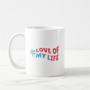 Einfache besondere charmante Liebe meines Lebens S Kaffeetasse