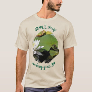 Einfache Dinge Frosch Inspirierendes Zitat T-Shirt
