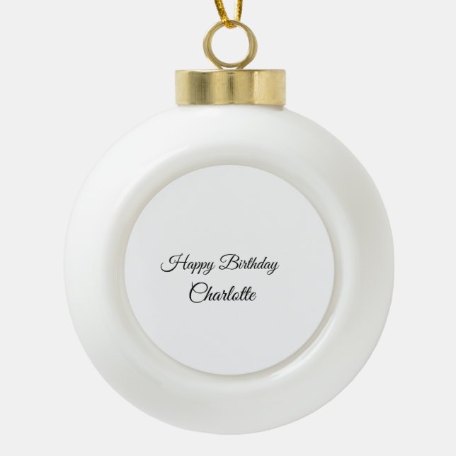 EINFACHE MINDESTANGABE.CUTIE ADD NAME BABY happy b Keramik Kugel-Ornament (Vorderseite)