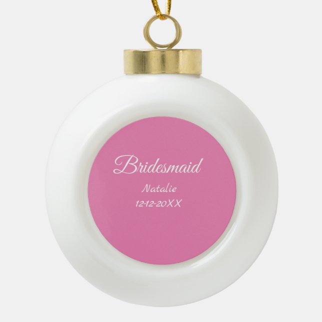 Einfache minimale rosa Bridesaid fügen den Text fü Keramik Kugel-Ornament (Vorderseite)