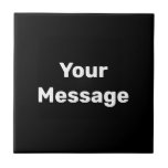 Einfache Schwarz-Weiß-Textvorlage für Ihre Nachric Fliese<br><div class="desc">Der weiße Bildschirmtext ist in der Mitte dieser schwarzen Keramik. Sie können den Text bearbeiten,  um Ihre benutzerdefinierte Nachricht anzuzeigen.</div>