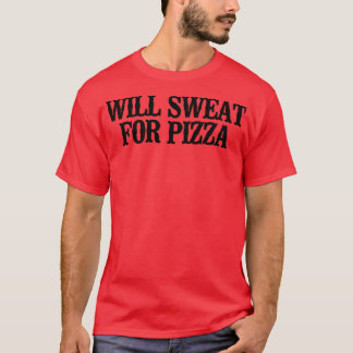 Einfaches Sprichwort Funny schwitzt nach Pizza T-Shirt