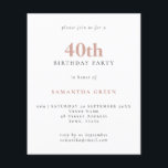 Einfaches Textverschwinden am 40. Geburtstag<br><div class="desc">Einfache Textblüte zum 40. Geburtstag Einladung. Ein Preis-Leistungs-Verhältnis kleiner 4, 5 x 5, 6 Zoll Alternative standardmäßig zur halb Glanz Option,  die für Einladungen empfohlen wird und eine ähnliche Dicke wie eine Postkarte hat. Die Satin-Option ist viel dünneres Papier besser für Gehäuse.</div>