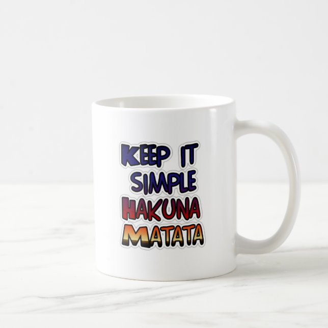 Einfachheit bewahren Hakuna Matata Kunstdruck Kaffeetasse (Rechts)