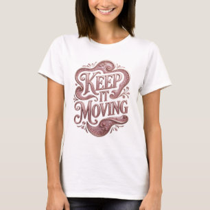 Einfallsreiches Pink KEEP IT MOVING Modern Design T-Shirt