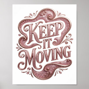 Einfallsreiches Pink KEEP IT MOVING Modernes Desig Poster