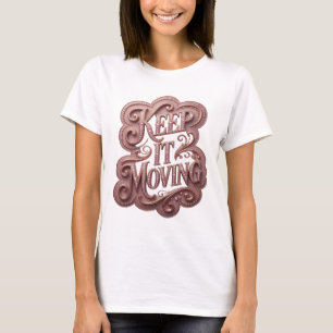 Einfallsreiches Pink KEEP IT MOVING Slogan Design T-Shirt