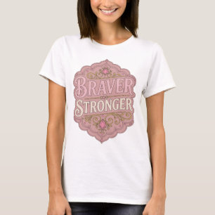 Einfallsreiches Pinkes BRAVER STRONGER Kühnes Desi T-Shirt