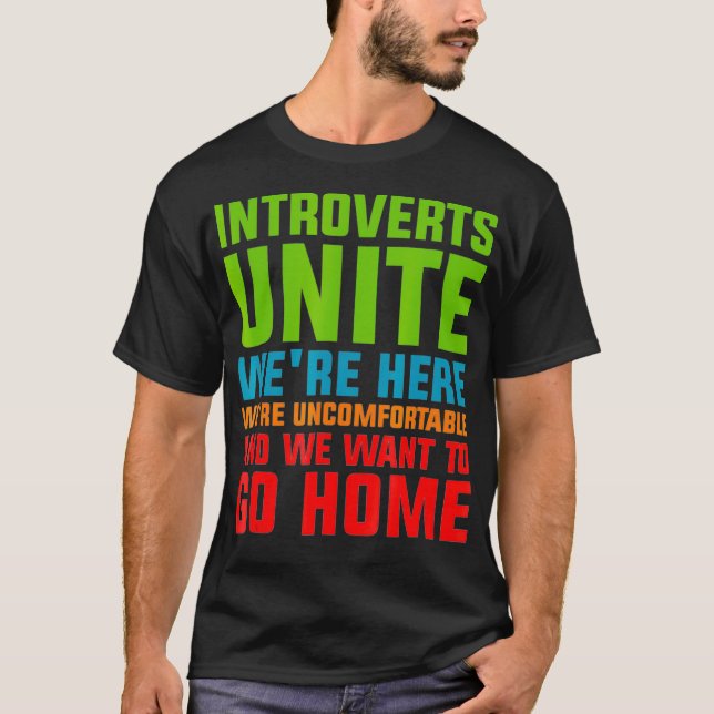 Einführung Sprichwort-Zitat Unangenehm Go-Zuhause T-Shirt (Vorderseite)