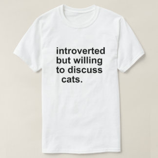 EINGEFÜHRT, ABER BEREIT ZU SCHNITTSKATS T-Shirt