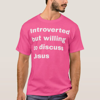 eingeführt, aber willens, Jesus Christlich zu disk T-Shirt
