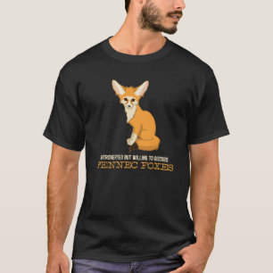 eingeführt, aber willens, über Fennec-Füchse zu di T-Shirt