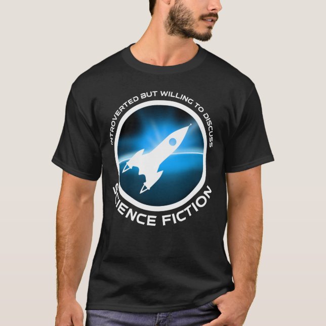 eingeführt, aber willens, über Science Fiction zu  T-Shirt (Vorderseite)