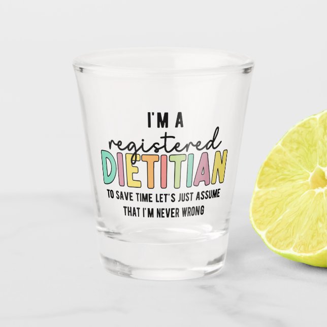 Eingetragene Diätitin RD Nie falsche Funny Gifts Schnapsglas (Vorderseite)