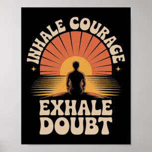 Einhauchen Mut Ausatmen Zweifel Yoga Inspiration B Poster