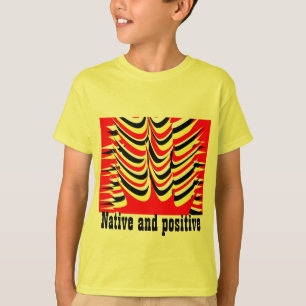 einheimisch und positiv T-Shirt