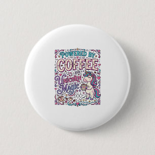 Einhorn, angetrieben von Kaffee und Einhorn-Magie- Button