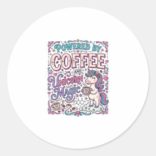 Einhorn, angetrieben von Kaffee und Einhorn-Magie- Runder Aufkleber