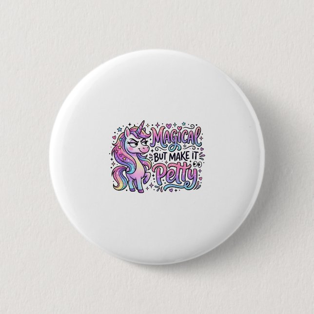 Einhorn Magisch, aber Mach es Kleinlich Geschenkid Button (Vorderseite)