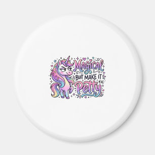 Einhorn Magisch, aber Mach es Kleinlich Geschenkid Magnet