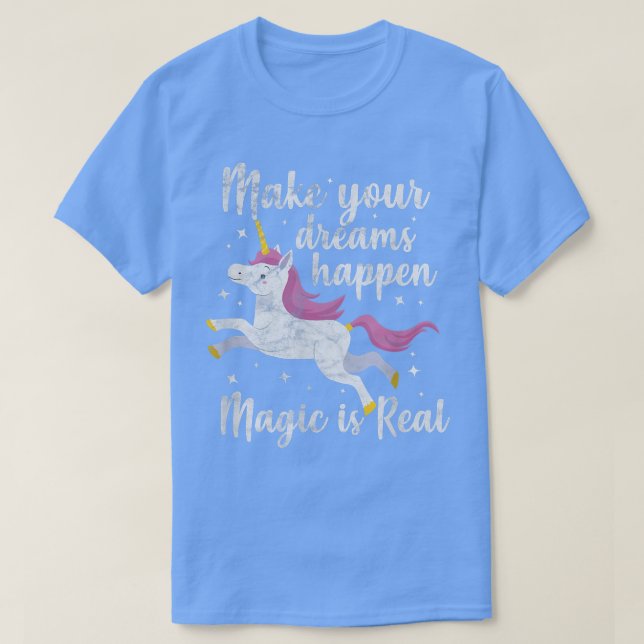 Einhorn Magisch machen Ihre Träume geschehen Zaube T-Shirt (Design vorne)